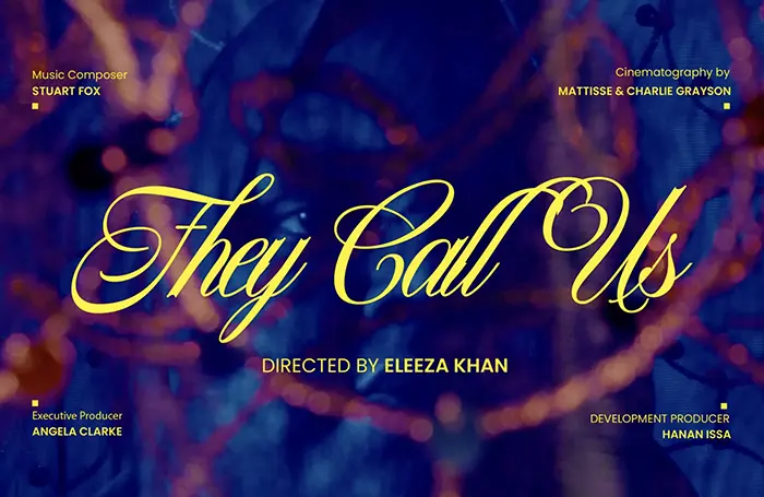 Title card for the documentary They Call Us, directed by Eleeza Khan.